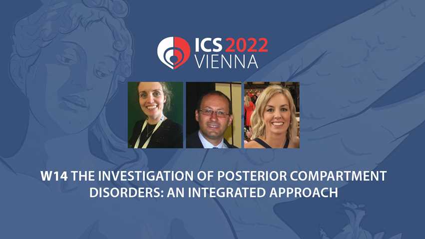 ICS CORE CURRICULUM (FREE): The investigation of posterior compartment disorders: an integrated approach
