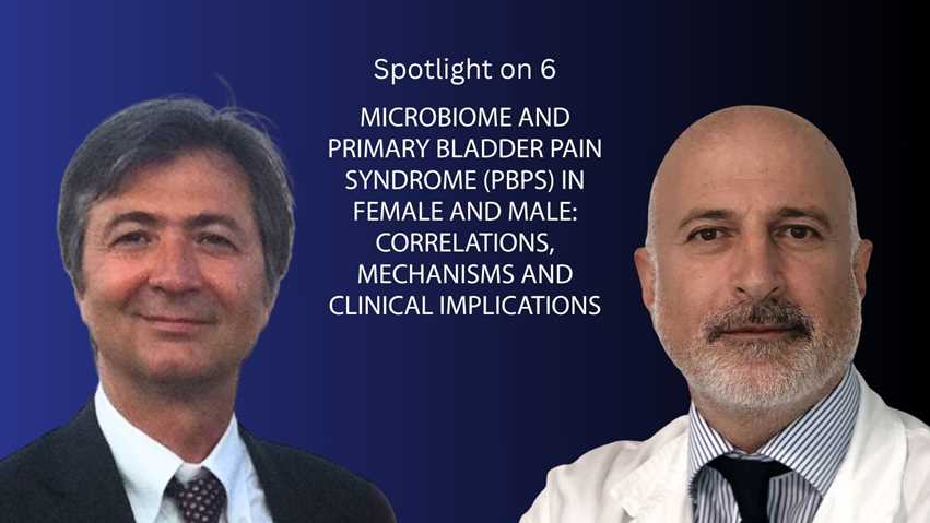 SIUD Lecture - Microbiome and Primary Bladder Pain Syndrome (PBPS) in female and male: correlations, mechanisms and clinical implications